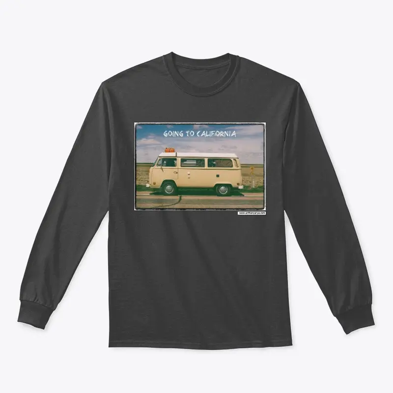 Long Sleeve: "Going to California"